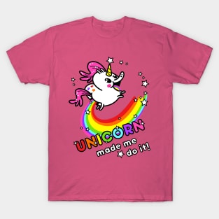 Unicorn Made Me Do It T-Shirt